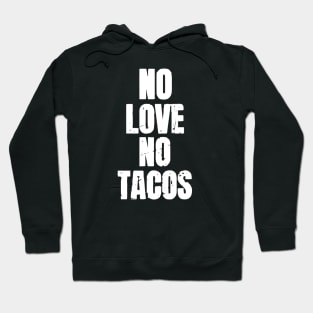 No Love No Tacos Hoodie